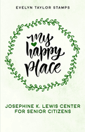 My Happy Place: Josephine K. Lewis Center for Senior Citizens