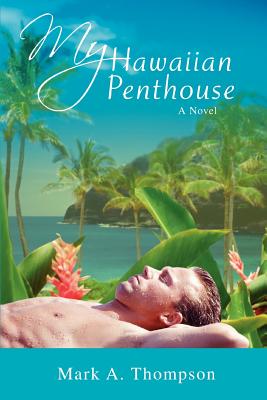 My Hawaiian Penthouse - Thompson, Mark a