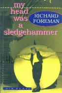 My Head Was a Sledgehammer: Six Plays