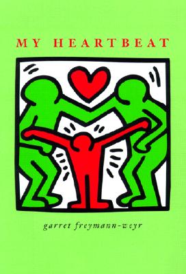 My Heartbeat - Freymann-Weyr, Garret