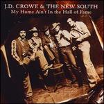 My Home Ain't in the Hall of Fame - J.D. Crowe & the New South