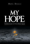 My Hope: 52 Devotions to Find Hope Again