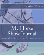 My Horse Show Journal- Jumper: A Journal and Scrapbook to Document Your Year