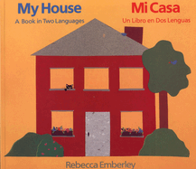 My House/ Mi Casa: A Book in Two Languages/ Un Libro En DOS Lenguas