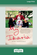 My Ikaria: How the People From a Small Mediterranean Island Inspired Me to Live a Happier, Healthier and Longer Life (16pt Large Print Edition)