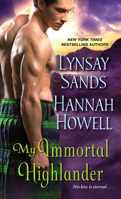 My Immortal Highlander - Sands, Lynsay, and Howell, Hannah