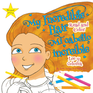 My Incredible Hair: Read and Color - Mi cabello incre?ble: Lee y colorea