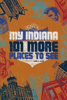My Indiana: 101 More Places to See - Conn, Earl L