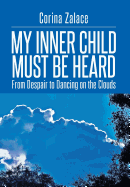 My Inner Child Must Be Heard: From Despair to Dancing on the Clouds