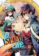 My Isekai Life 12: I Gained a Second Character Class and Became the Strongest Sage in the World!