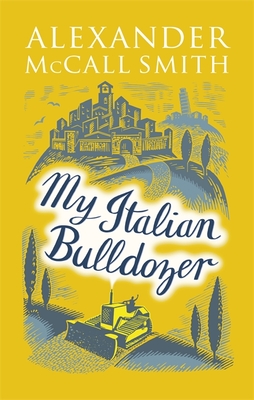 My Italian Bulldozer - McCall Smith, Alexander