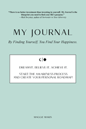 My Journal: By Finding Yourself, You Find Your Happiness.