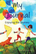 My Journal: Enjoying the Journey