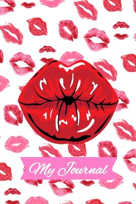 My Journal: Kissing Lips with Lipstick on the Cover. 150 Lined Journal Pages to use as a Journal, Notebook, Diary, etc. - Publishing, Generic