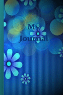 My Journal: Perfect journal for recording where you went, what you did, who you did it with and all those great ideas you have.