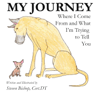 My Journey: Where I Come from and What I'm Trying to Tell You, 2nd Edition