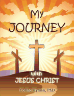 My Journey with Jesus Christ