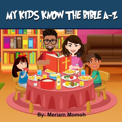 My Kids Know The Bible A-Z - Momoh, Meriam