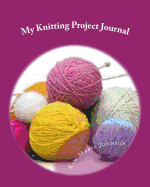 My Knitting Project Journal