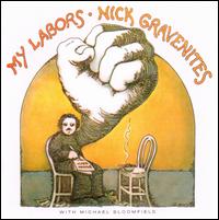 My Labors & More - Nick Gravenites 