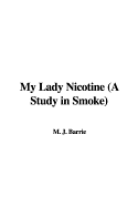 My Lady Nicotine (a Study in Smoke)