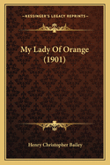 My Lady Of Orange (1901)