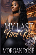 My Last First Kiss: A Standalone Novel