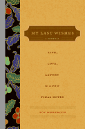 My Last Wishes...: A Journal of Life, Love, Laughs, & a Few Final Notes - Meredith, Joy