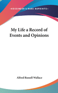 My Life: A Record of Events and Opinions