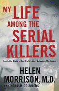 My Life Among the Serial Killers - Morrison, Helen
