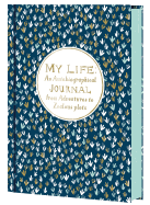 My Life: An Autobiographical Journal from Adventures to Zealous Plots