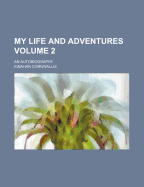 My Life and Adventures; An Autobiography Volume 2