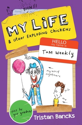 My Life and Other Exploding Chickens - Bancks, Tristan