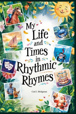 My Life and Times in Rhythmic Rhymes - Thompson, Joe (Editor), and Bridgman, Carl J