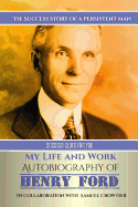 My Life and Work: Autobiography of Henry Ford