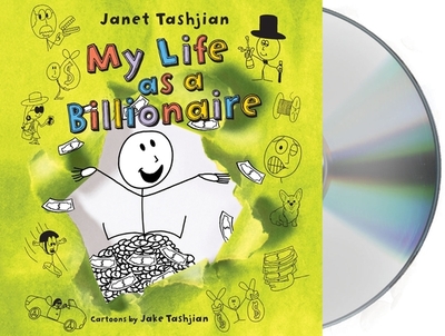 My Life as a Billionaire - Tashjian, Janet, and Goble, Trevor (Read by)