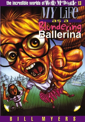 My Life as a Blundering Ballerina: 13 - Myers, Bill