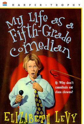 My Life as a Fifth-Grade Comedian - Levy, Elizabeth