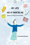 My Life as a Pancreas: Reflections on Raising a Child with Diabetes