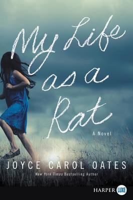 My Life as a Rat - Oates, Joyce Carol