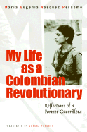 My Life as a Revolutionary: Reflections of a Former Guerrillera