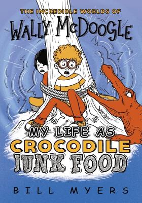 My Life as Crocodile Junk Food - Myers, Bill