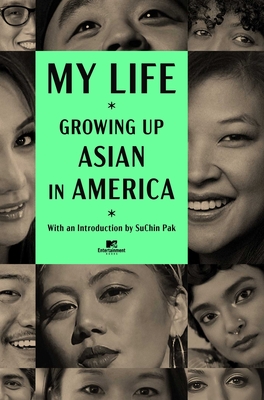 My Life: Growing Up Asian in America - Cape (Coalition of Asian Pacifics in Entertainment) (Editor), and Pak, Suchin (Introduction by)