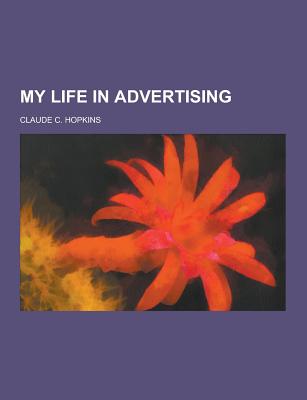 My Life in Advertising - Hopkins, Claude C