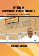 My Life in Milwaukee Public Schools: Kindergarten to Retirement