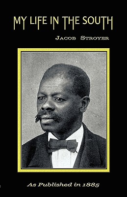 My Life in the South - Stroyer, Jacob, and Oliver, Henry K (Introduction by), and Atwood, E S (Introduction by)