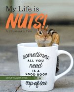 My Life is Nuts!: A Chipmunk's Tale