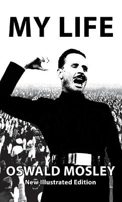 My Life - Oswald Mosley - Mosley, Oswald