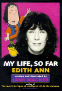 My Life, So Far: By Edith Ann - Wagner, Jane