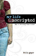 My Life Unscripted - Goyer, Tricia